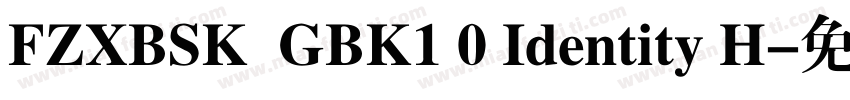 FZXBSK  GBK1 0 Identity H字体转换